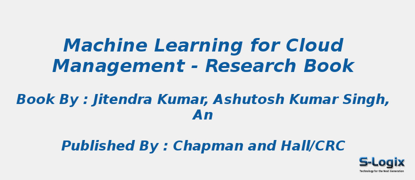 Machine Learning for Cloud Management - Research Book