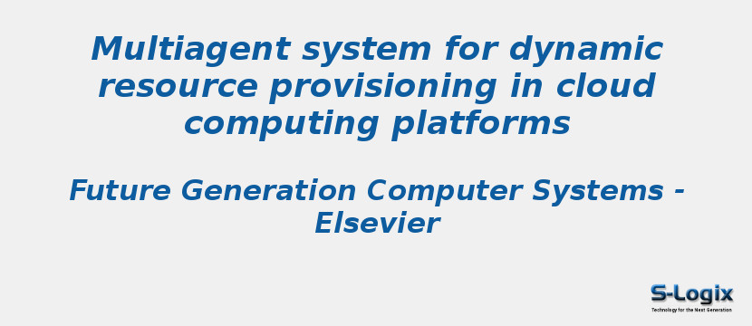 Multiagent system for dynamic resource provisioning in cloud computing platforms