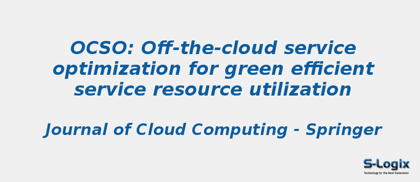 OCSO: Off-the-cloud service optimization for green efficient service resource utilization