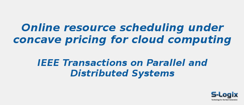 Online resource scheduling under concave pricing for cloud computing
