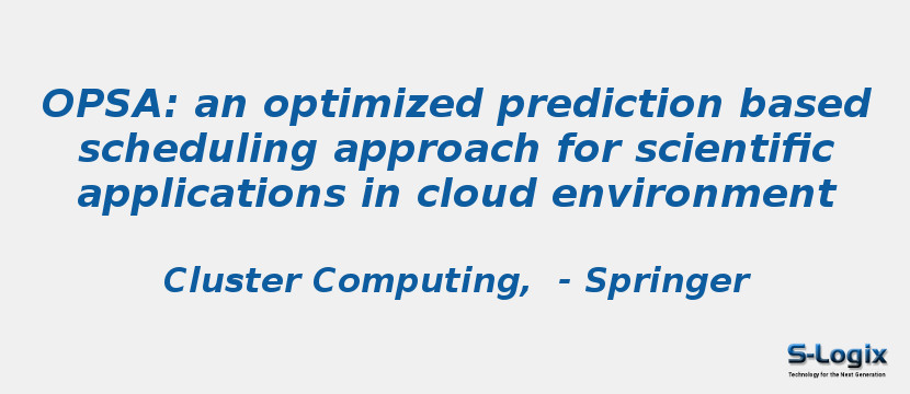 OPSA: an optimized prediction based scheduling approach for scientific applications in cloud environment