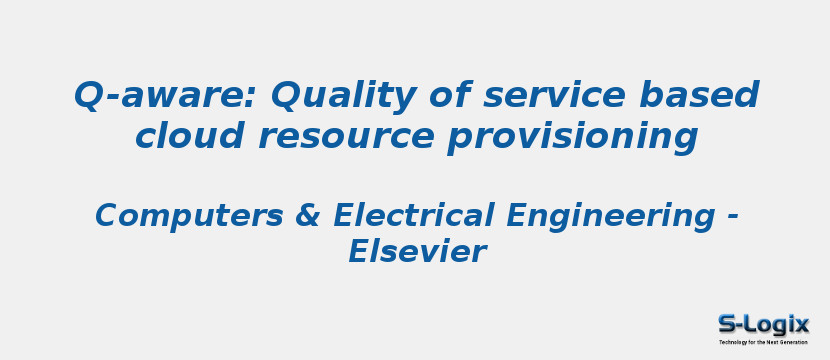 Q-aware: Quality of service based cloud resource provisioning