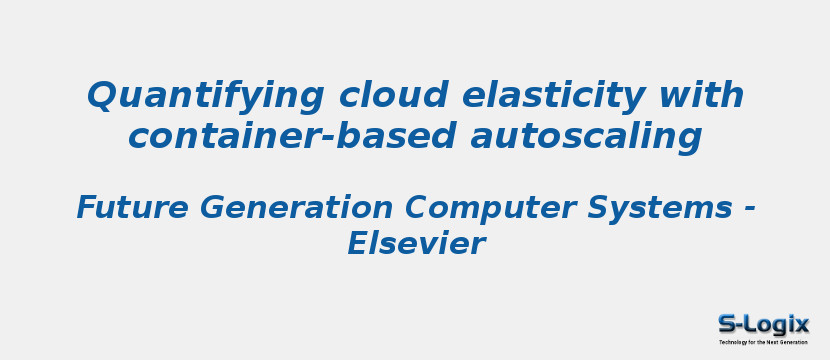 Quantifying cloud elasticity with container-based autoscaling