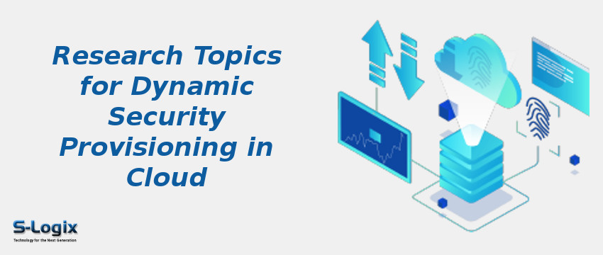 Dynamic Security Provisioning in Cloud
