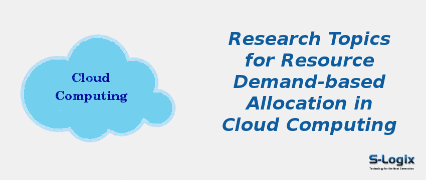 Resource Demand-based Allocation in Cloud Computing Resource Demand-based Allocation in Cloud Computing