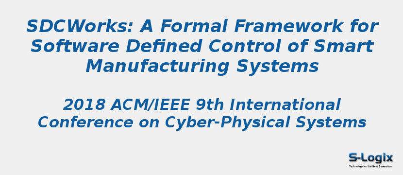SDCWorks: A Formal Framework for Software Defined Control of Smart Manufacturing Systems