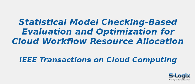 Statistical Model Checking-Based Evaluation and Optimization for Cloud Workflow Resource Allocation