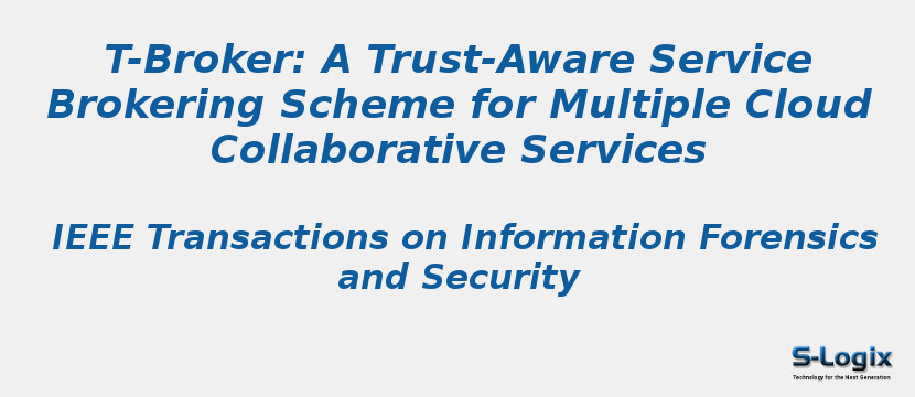 T-Broker: A Trust-Aware Service Brokering Scheme for Multiple Cloud Collaborative Services