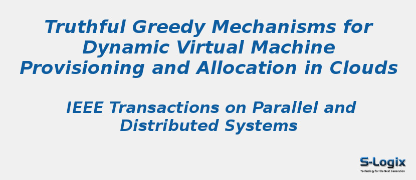 Truthful Greedy Mechanisms for Dynamic Virtual Machine Provisioning and Allocation in Clouds