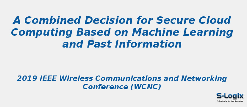 A Combined Decision for Secure Cloud Computing Based on Machine Learning and Past Information