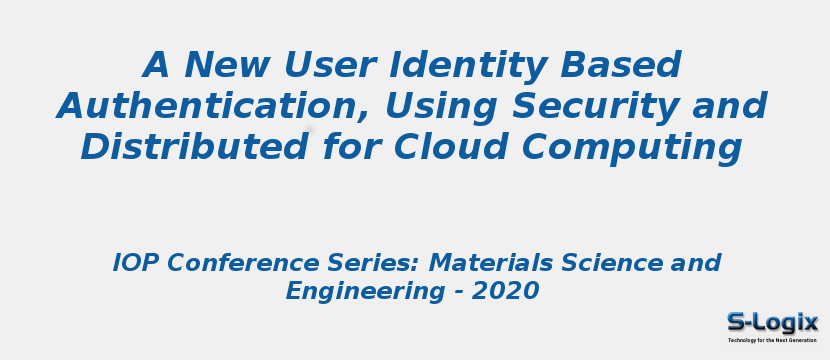 A New User Identity Based Authentication, Using Security and Distributed for Cloud Computing A New User Identity Based Authentication, Using Security and Distributed for Cloud Computing