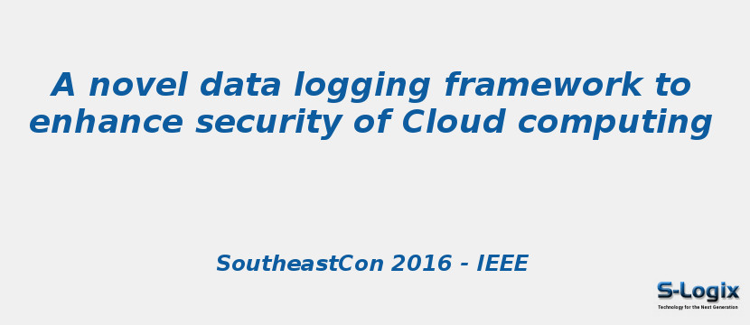 A novel data logging framework to enhance security of Cloud computing