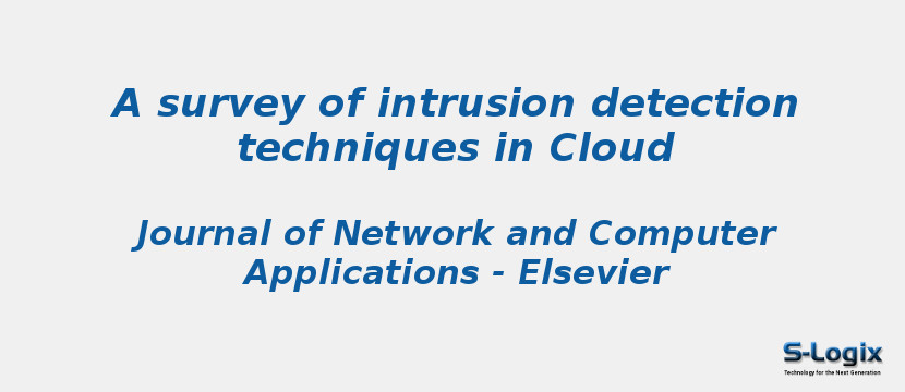 A survey of intrusion detection techniques in Cloud