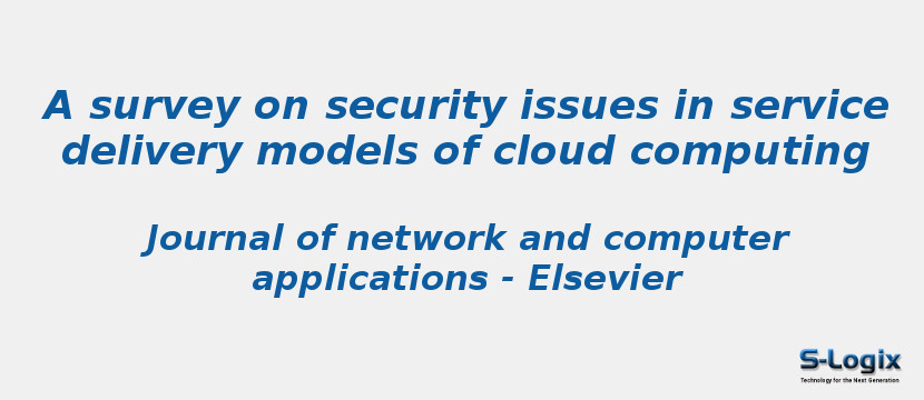 A survey on security issues in service delivery models of cloud computing