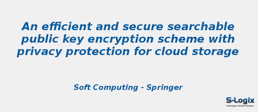 An efficient and secure searchable public key encryption scheme with privacy protection for cloud storage