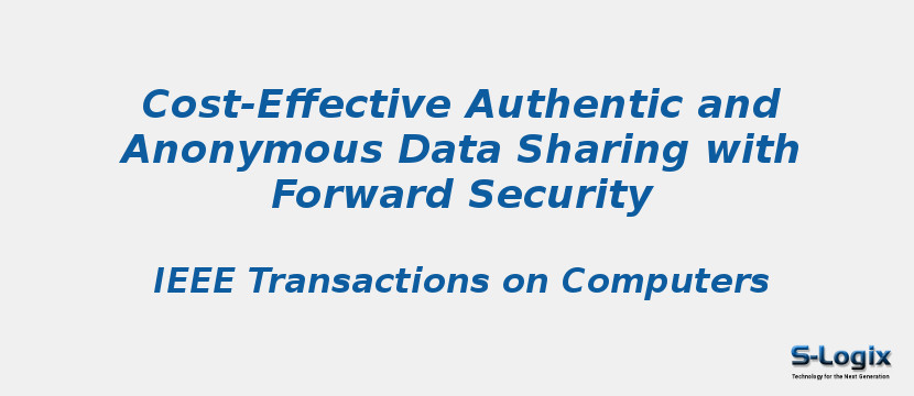 Cost-Effective Authentic and Anonymous Data Sharing with Forward Security