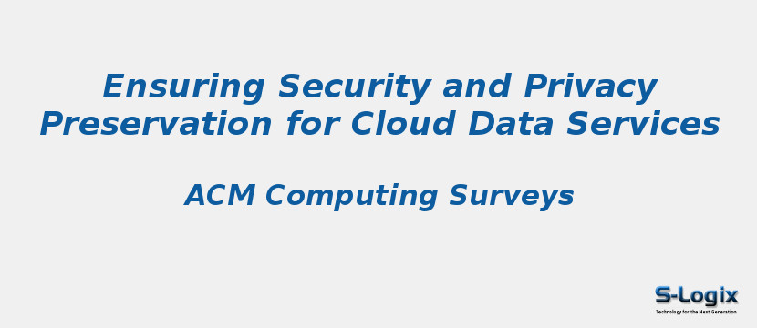 Ensuring Security and Privacy Preservation for Cloud Data Services