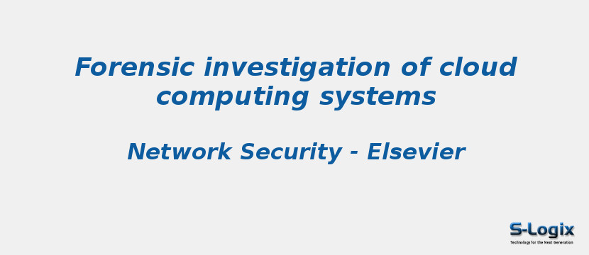 Forensic investigation of cloud computing systems