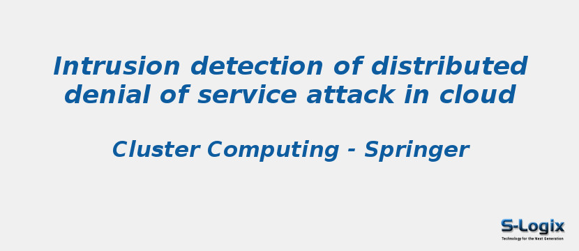 Intrusion detection of distributed denial of service attack in cloud