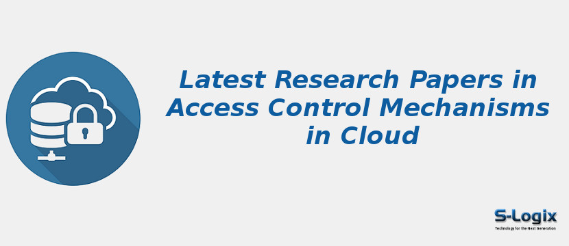 Latest Research Papers in Access Control Mechanisms in Cloud