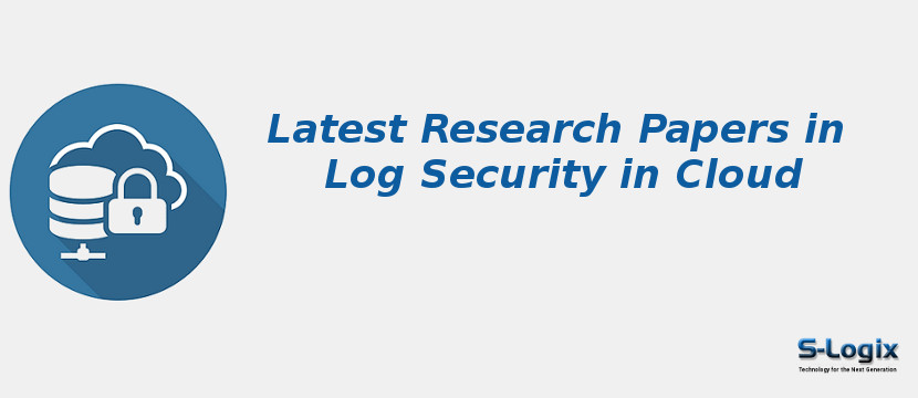 Latest Research Papers in Log Security in Cloud