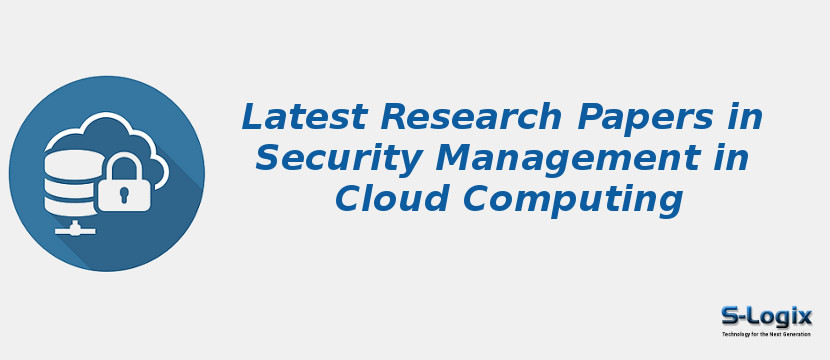 Latest Research Papers in Security Management in Cloud Computing