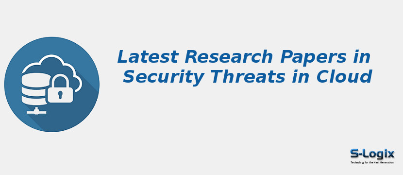 Latest Research Papers in Security Threats in Cloud