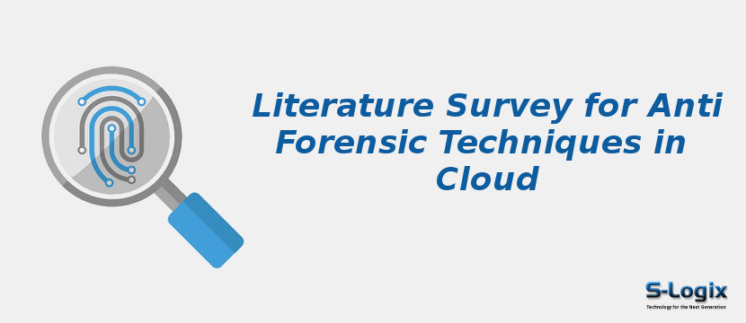Literature Survey for Anti Forensic Techniques in Cloud