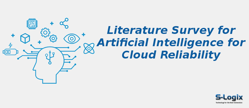 Literature Survey for Artificial Intelligence for Cloud Reliability