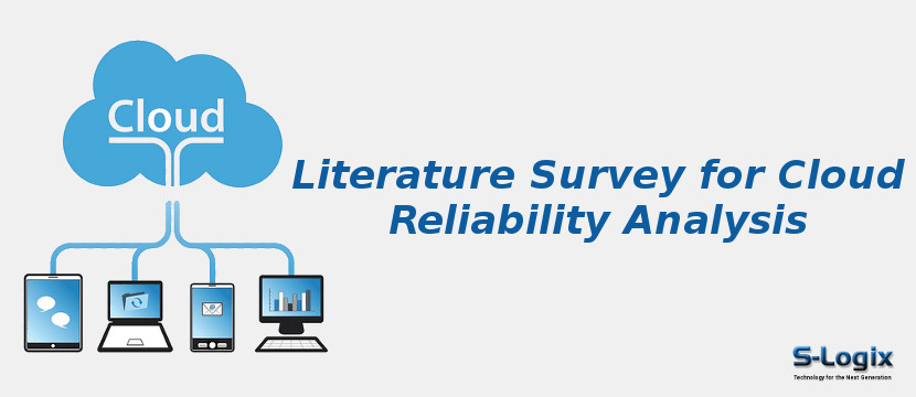 Literature Survey for Cloud Reliability Analysis