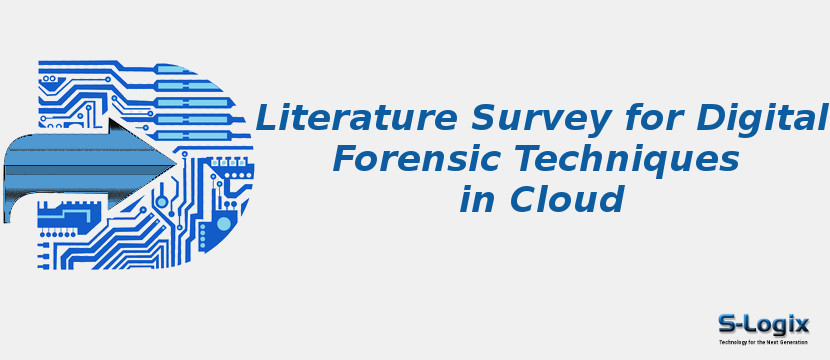 Literature Survey for Digital Forensic Techniques in Cloud