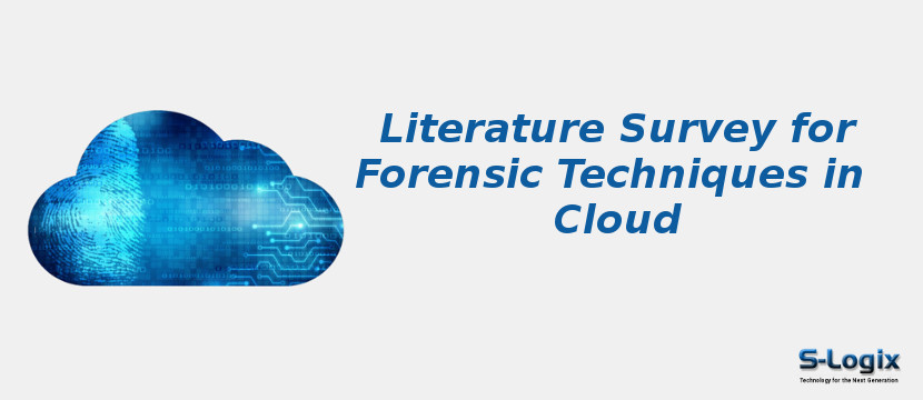 Literature Survey for Forensic Techniques in Cloud
