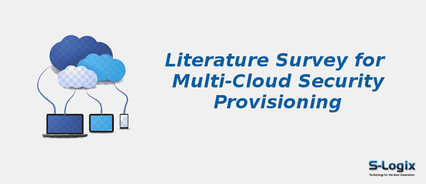 Literature Survey for Multi-Cloud Security Provisioning