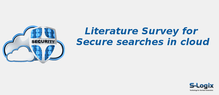 Literature Survey for Secure searches in cloud