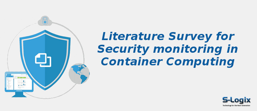 Literature Survey for Security monitoring in Container Computing