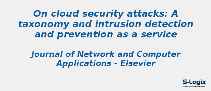 On cloud security attacks: A taxonomy and intrusion detection and prevention as a service