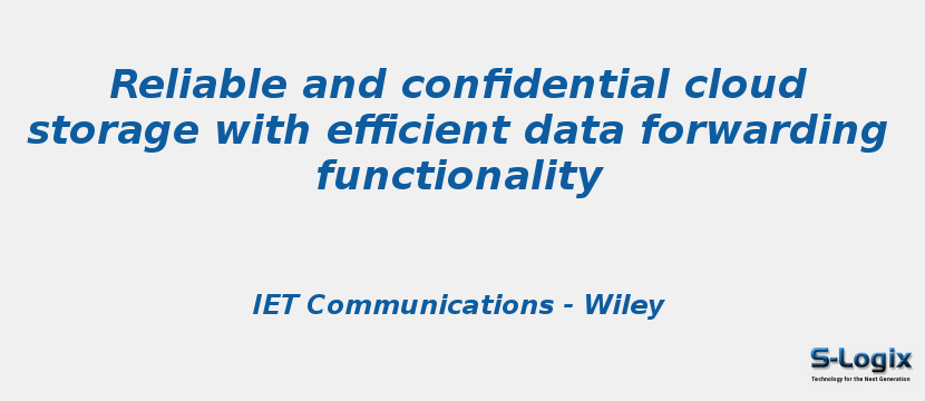 Reliable and confidential cloud storage with efficient data forwarding functionality