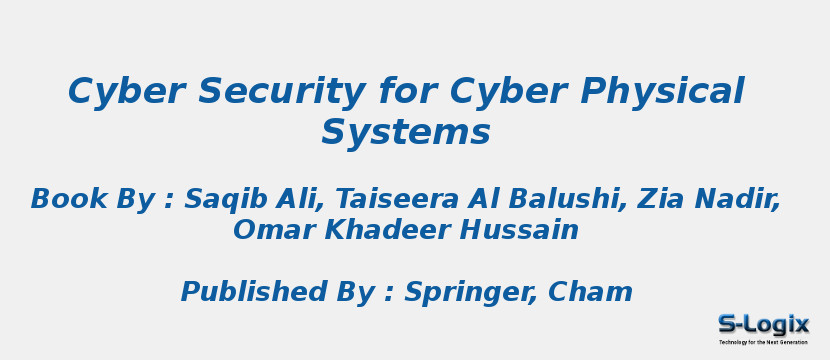 Cyber Security for Cyber Physical Systems