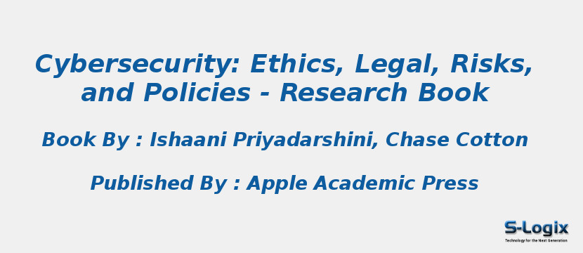 Cybersecurity: Ethics, Legal, Risks, and Policies - Research Book