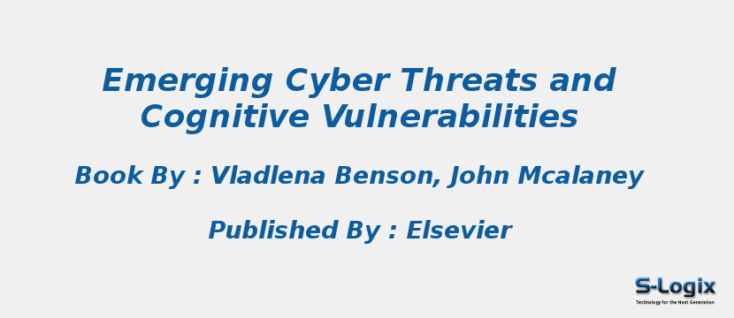 Emerging Cyber Threats and Cognitive Vulnerabilities