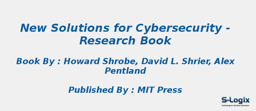 New Solutions for Cybersecurity - Research Book
