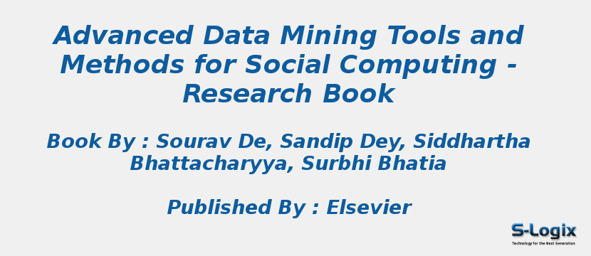 Advanced Data Mining Tools and Methods for Social Computing - Research Book