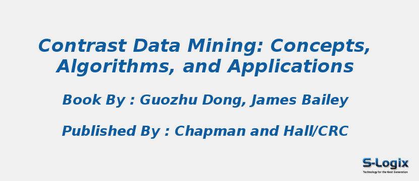 Contrast Data Mining: Concepts, Algorithms, and Applications