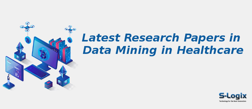 Latest Research Papers in Data Mining in Healthcare Latest Research Papers in Data Mining in Healthcare
