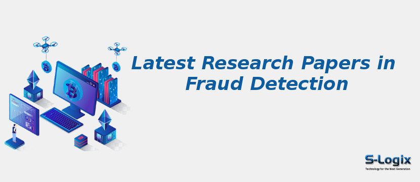 Latest Research Papers in Fraud Detection Latest Research Papers in Fraud Detection