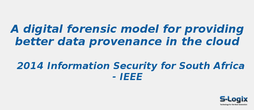 A digital forensic model for providing better data provenance in the cloud