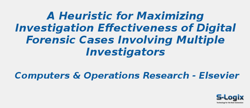 A Heuristic for Maximizing Investigation Effectiveness of Digital Forensic Cases Involving Multiple Investigators