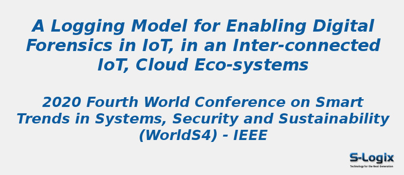 A Logging Model for Enabling Digital Forensics in IoT, in an Inter-connected IoT, Cloud Eco-systems