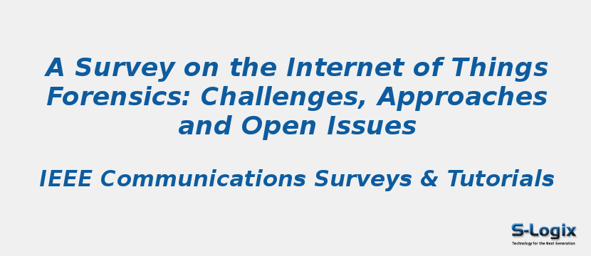 A Survey on the Internet of Things Forensics: Challenges, Approaches and Open Issues