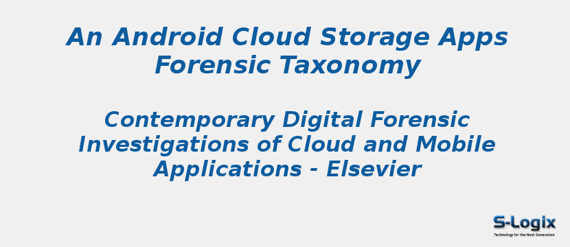 An Android Cloud Storage Apps Forensic Taxonomy